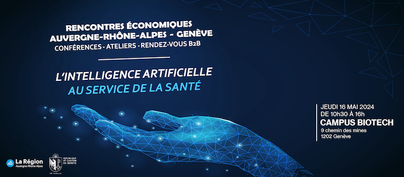 alp_ict_event_mai_2024_rencontres_economiques_auvergne-rhone-alpes_et_geneve_IA_biotech